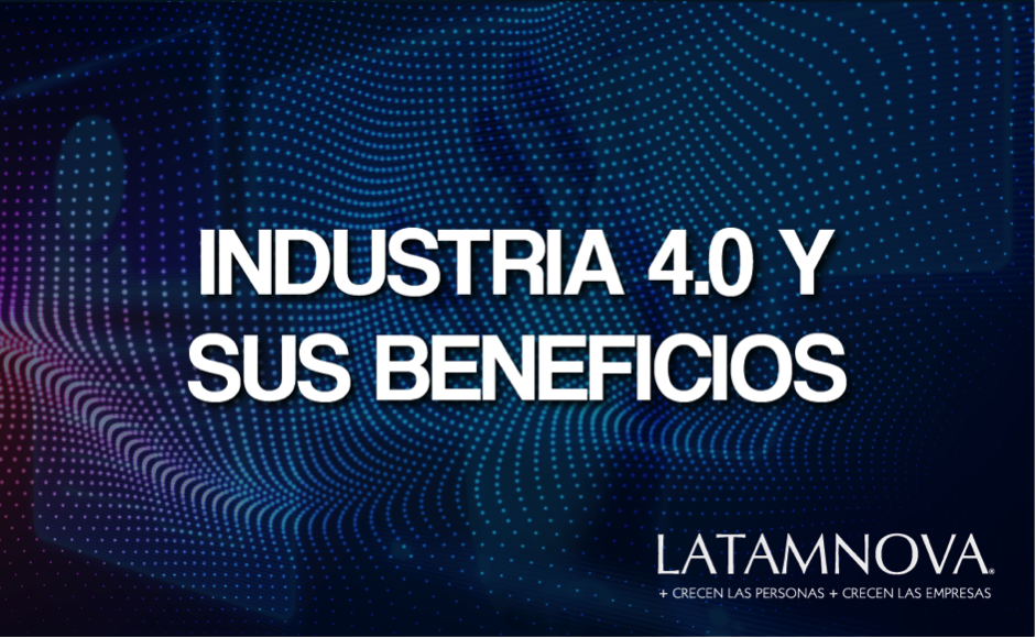 Industria 4.0 y sus beneficios